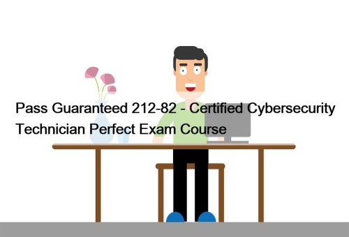 Pass Guaranteed 212-82 - Certified Cybersecurity Technician Perfect ...